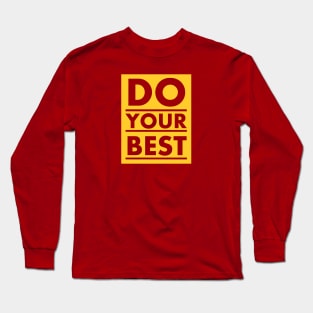 Do your best Long Sleeve T-Shirt